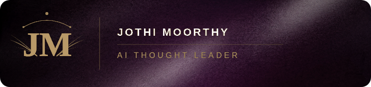 Jothi Moorthy — AI Thought Leader